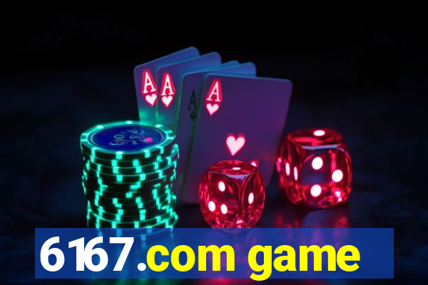 6167.com game